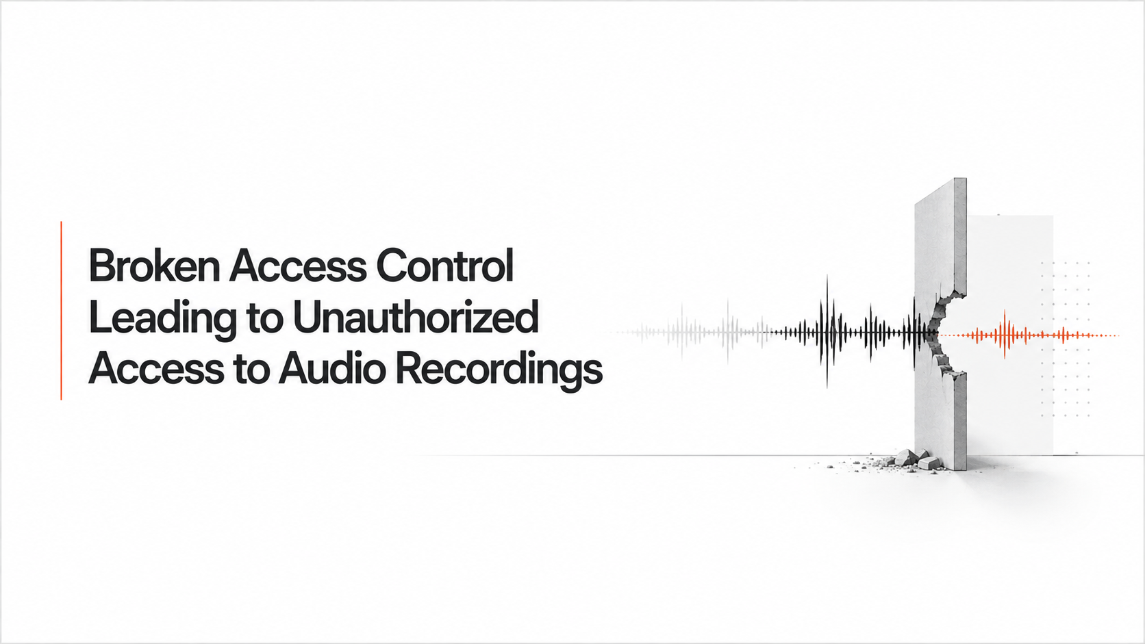 Broken Access Control Leading to Unauthorized Access to Audio Recordings