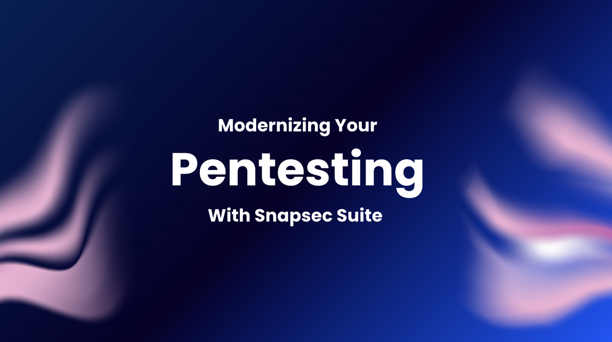 Modernizing Your Pentesting with Snapsec Suite