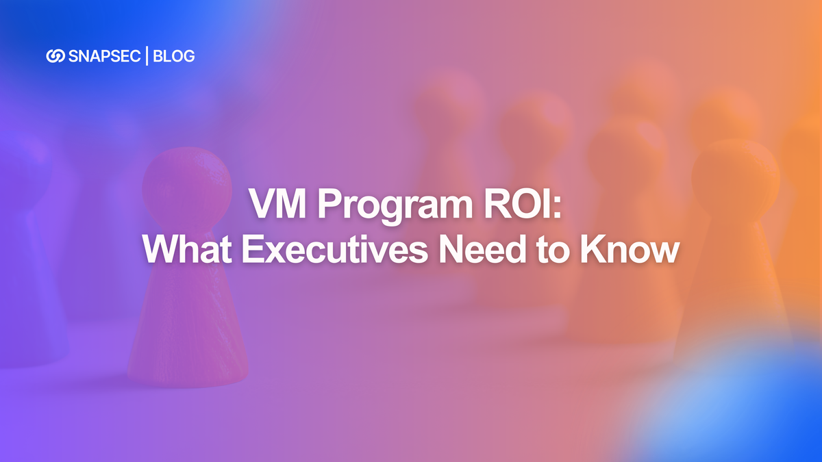 VM Program ROI: What Executives Need to Know