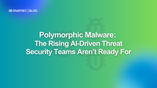 Polymorphic Malware: The Rising AI-Driven Threat Security Teams Aren’t Ready For