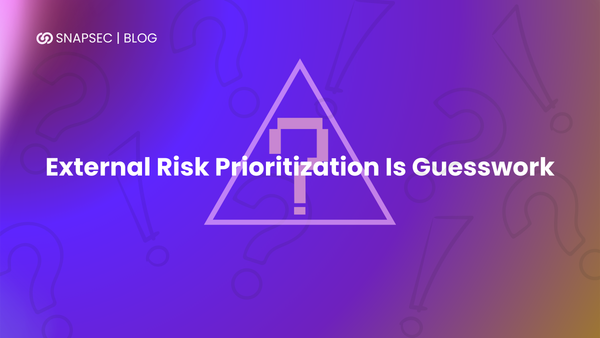 External Risk Prioritization Is Guesswork